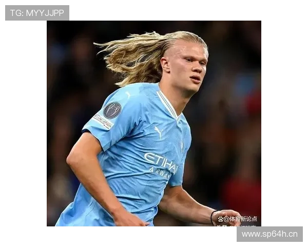 哈兰德在列重塑曼城锋线格局未来